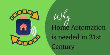 Why Home Automation is needed in 21st Century