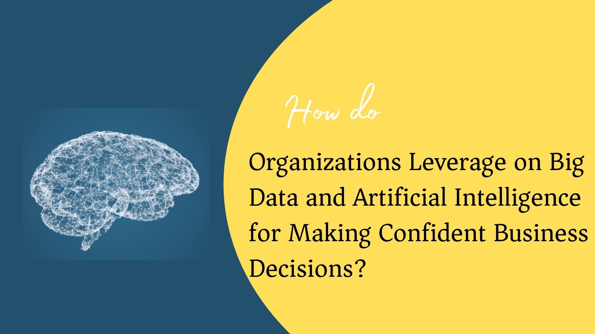 How do Organizations Leverage on Big Data and Artificial