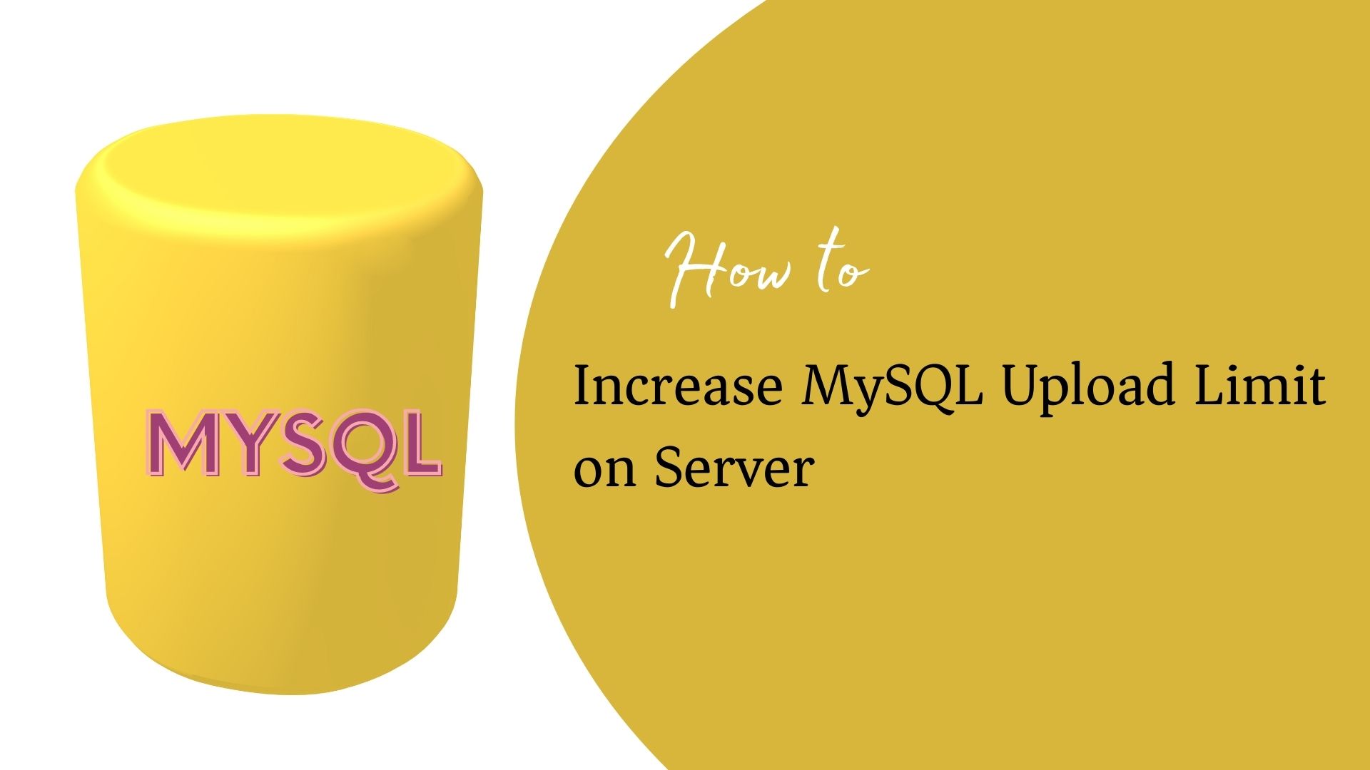 How to Increase MySQL Upload Limit on Server