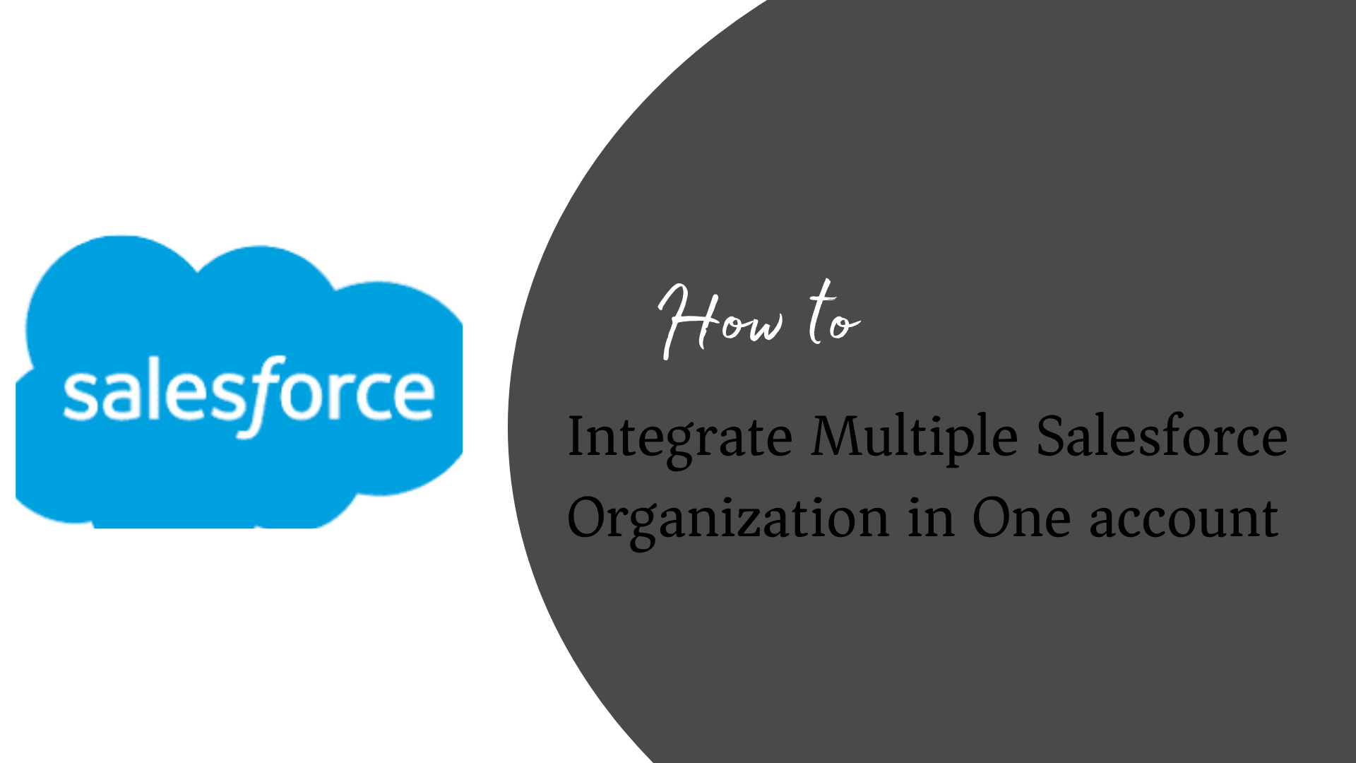 How to Integrate Multiple Salesforce Organization in One account