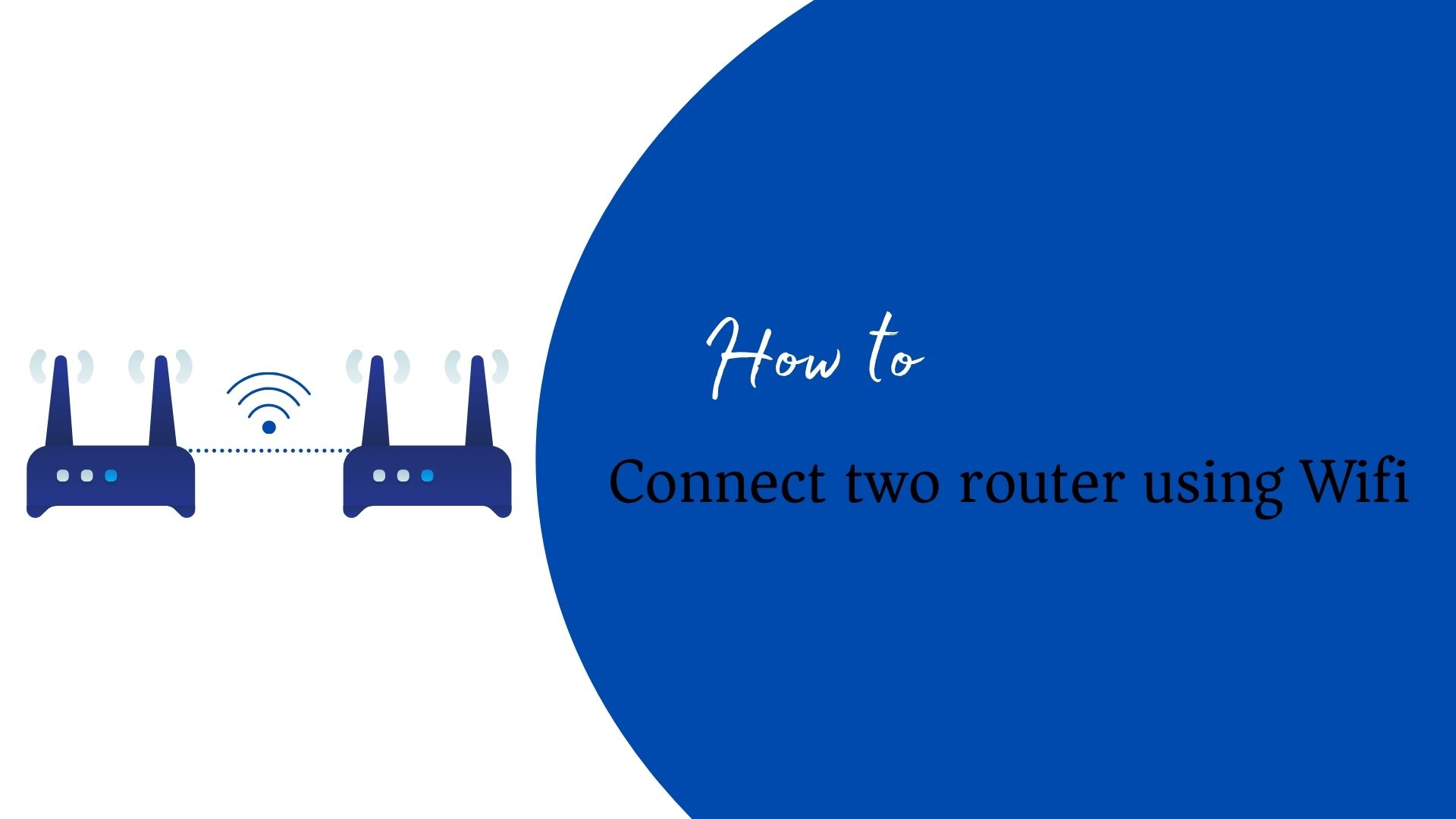 How to Connect Two Routers Using WiFi - Strange Hoot