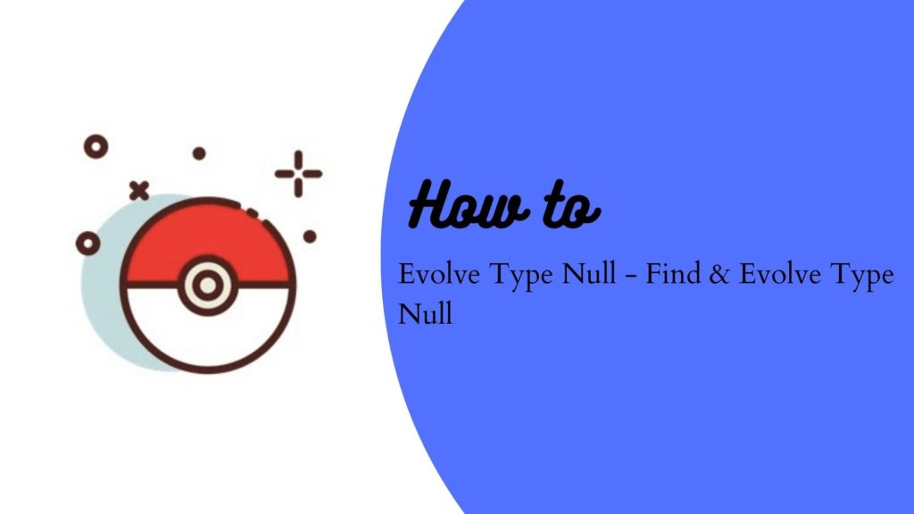 Evolve Type Null
