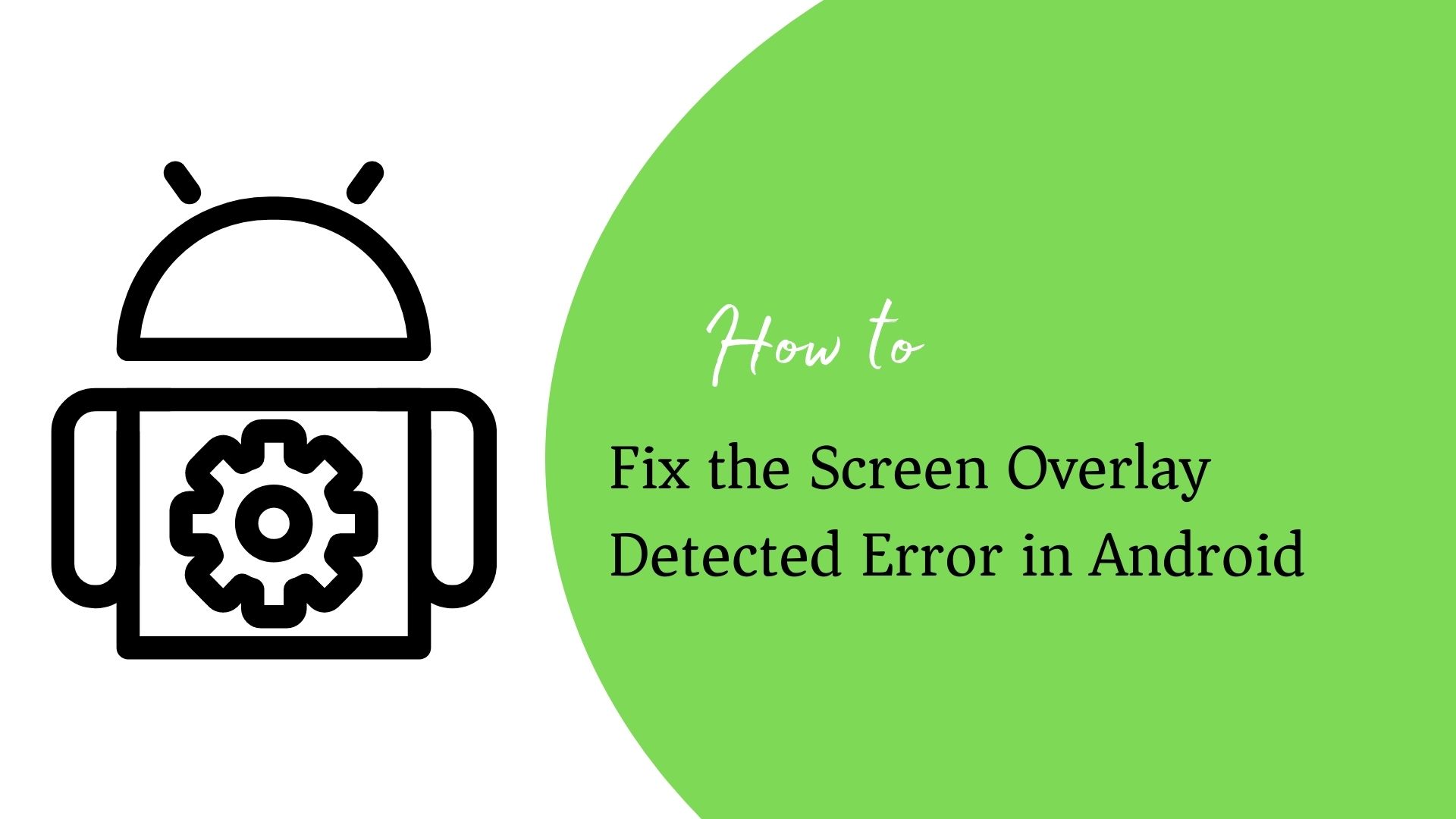 How to Fix the Screen Overlay Detected Error in Android