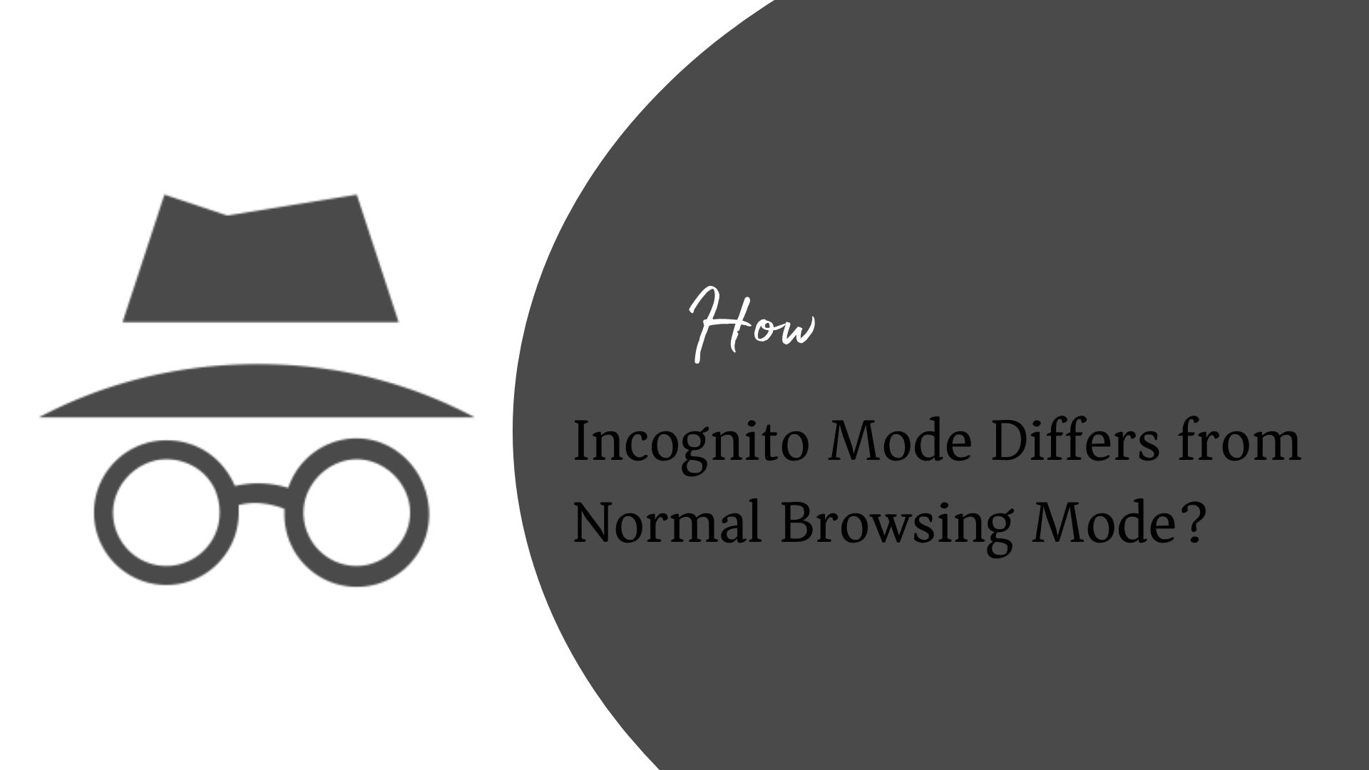 How Incognito Mode Differs from Normal Browsing Mode?