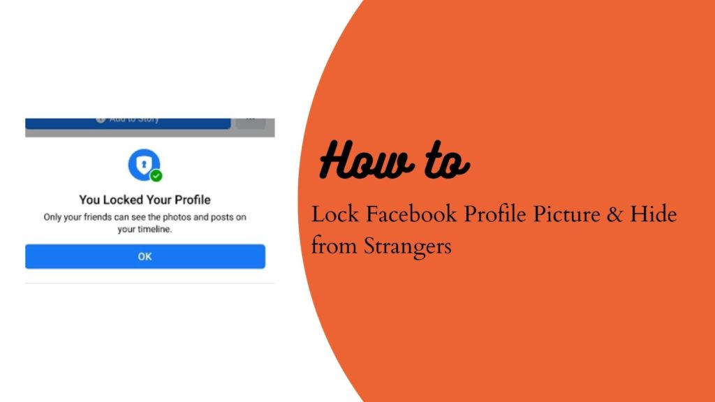 Lock Facebook Profile Picture & Hide from Strangers
