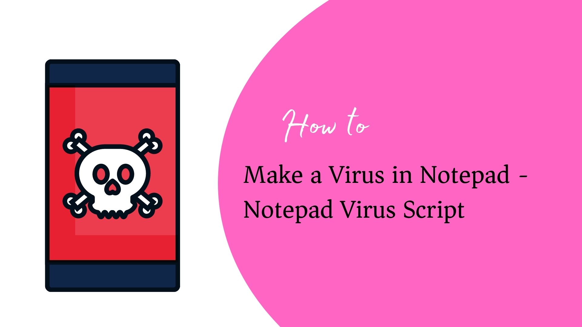 How to Make a Virus in Notepad – Notepad Virus Script