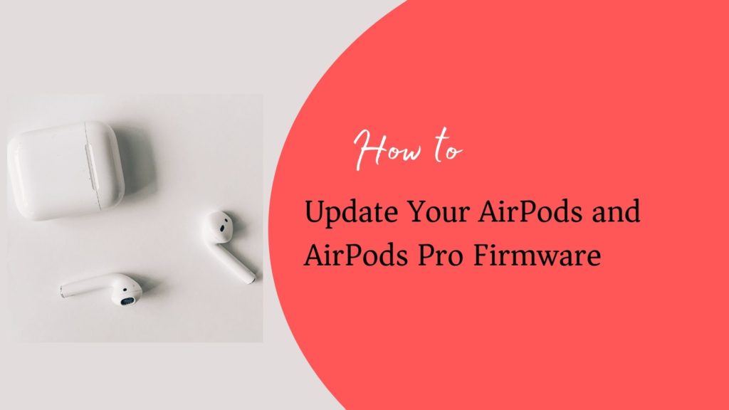 Update Your AirPods and AirPods Pro