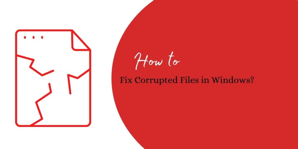 Fix Corrupted Files in Windows