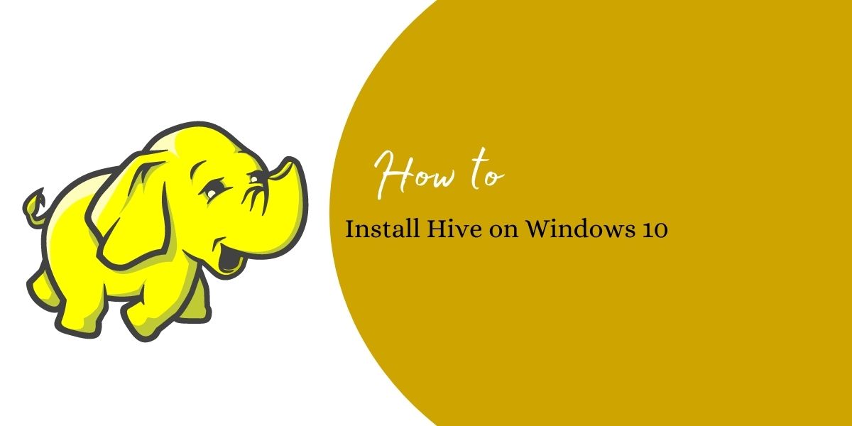How to Install Hive on Windows 10