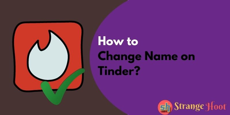 Change Name on Tinder
