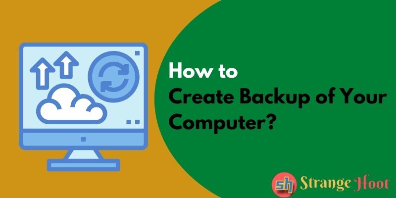How to Create Backup of Your Computer?
