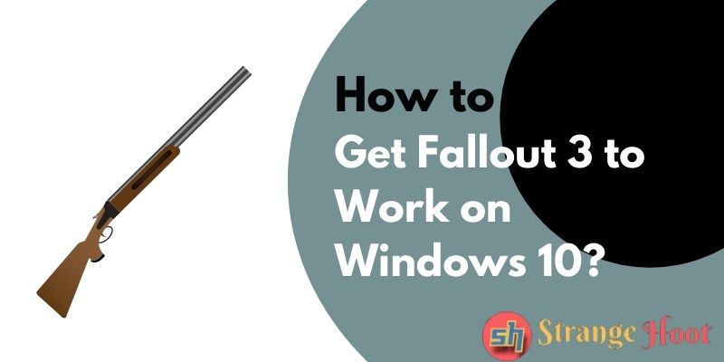 Get Fallout 3 to Work on Windows 10