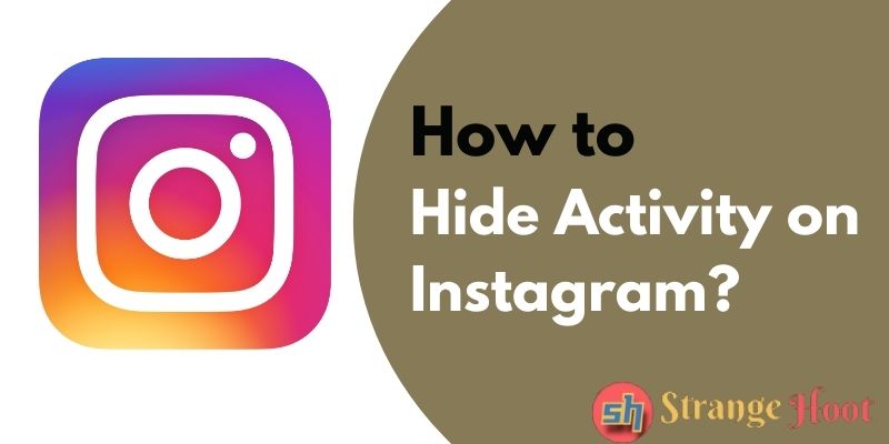 Hide Activity on Instagram