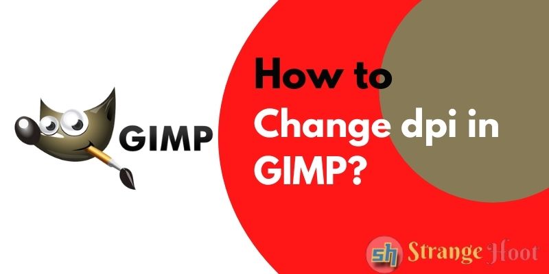How to Change dpi in GIMP?