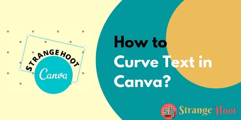 How to Curve Text in Canva?