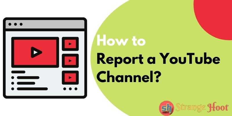 How to Report a YouTube Channel?