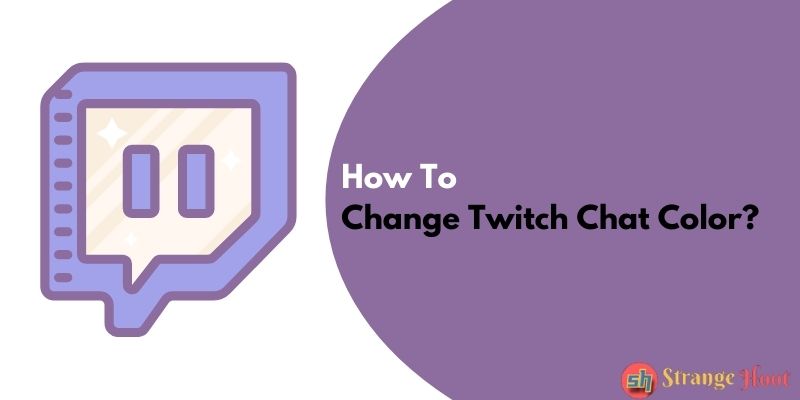 How to Change Twitch Chat Color?