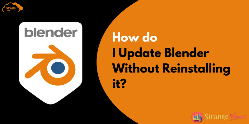 How do I Update Blender Without Reinstalling it