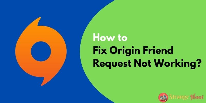 How to Fix Origin Friend Request Not Working