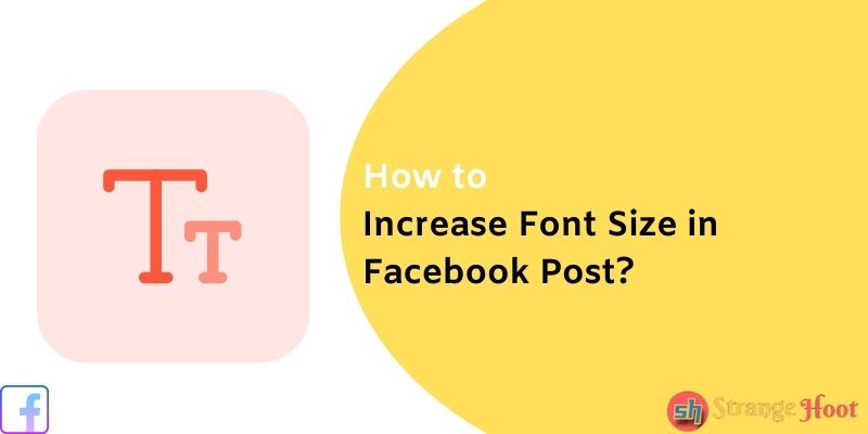 How to Increase Font Size in Facebook Post?