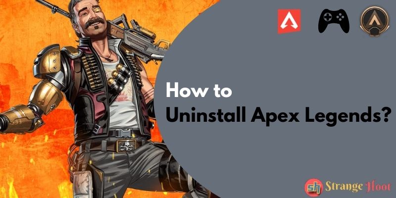 How To Uninstall Apex Legends?