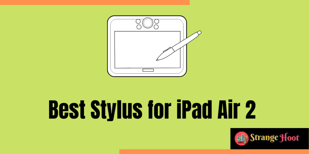 Best Stylus for iPad Air 2