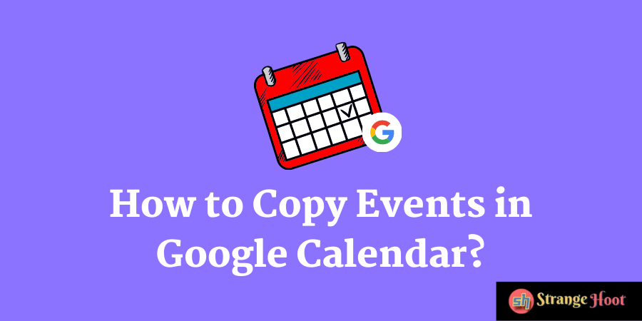 How to Copy Events in Google Calendar?