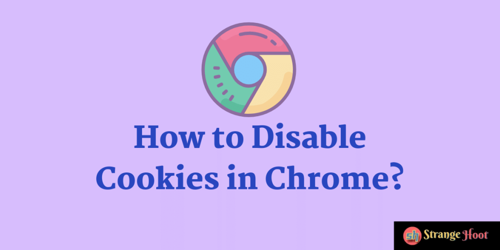 How to Disable Cookies in Chrome