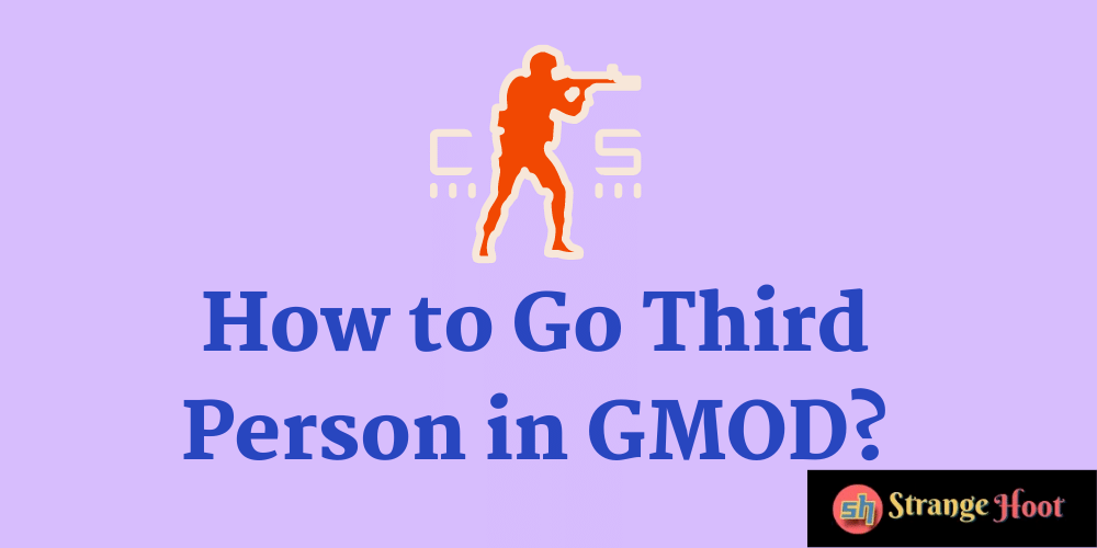 How to Go Third Person in GMOD?