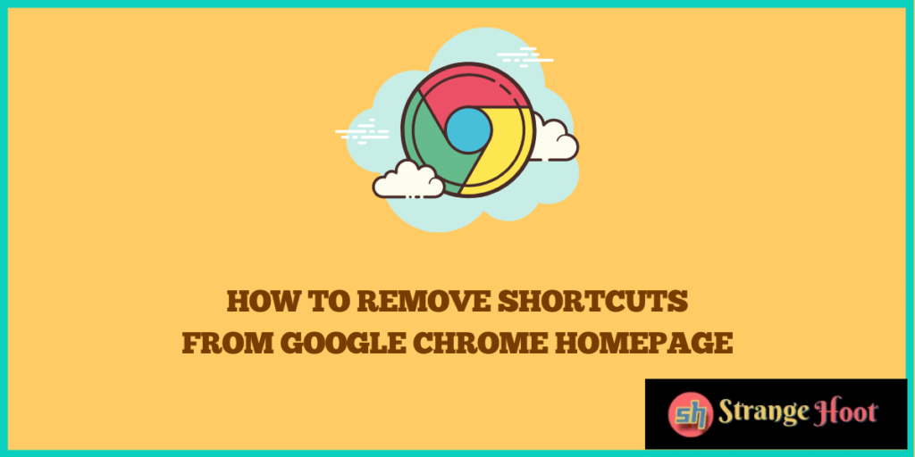 Remove Shortcuts From Google Chrome Homepage