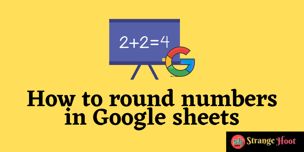 How to Round Numbers in Google Sheets?