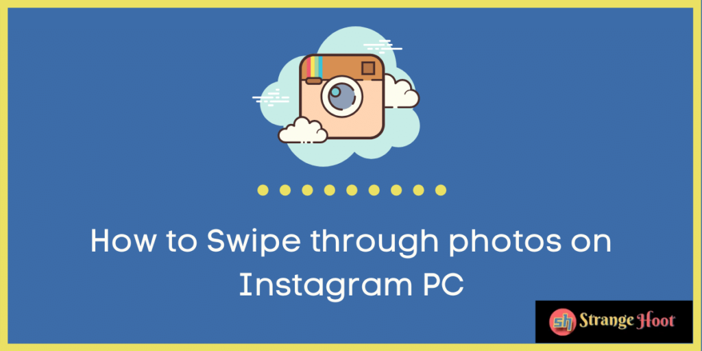 How to Swipe instagram photos on Instagram PC