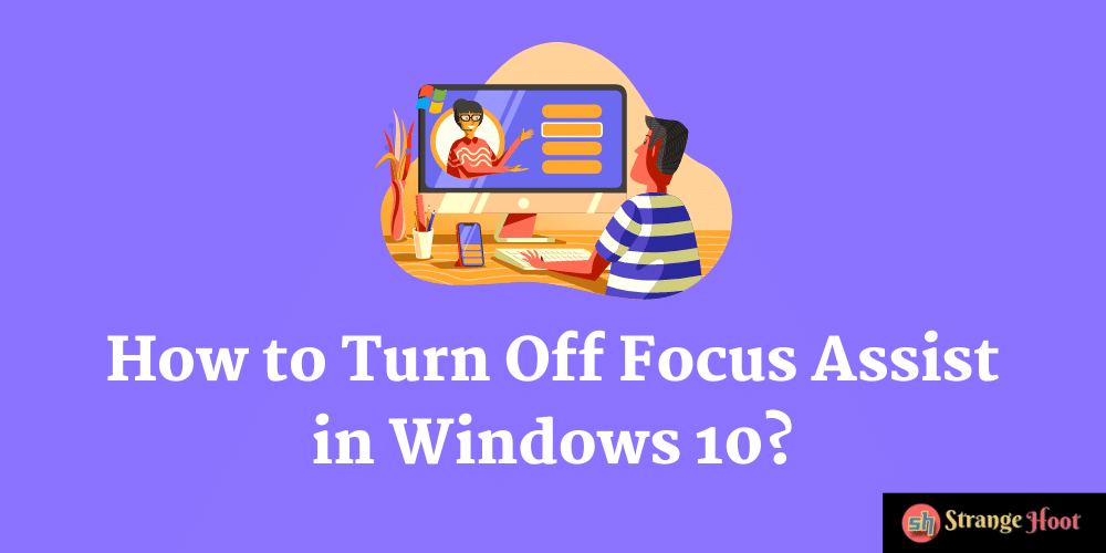 How to Turn Off Focus Assist in Windows 10?