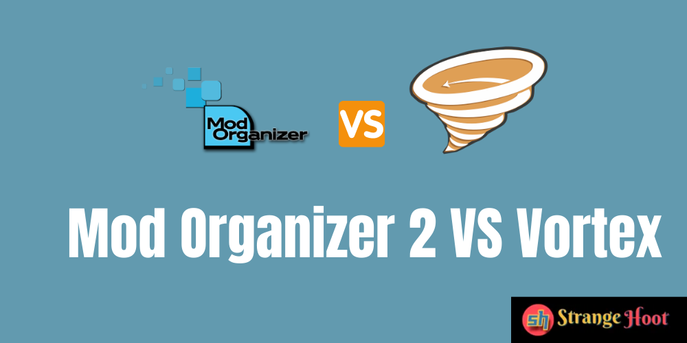 Mod Organizer 2 vs Vortex mod manager