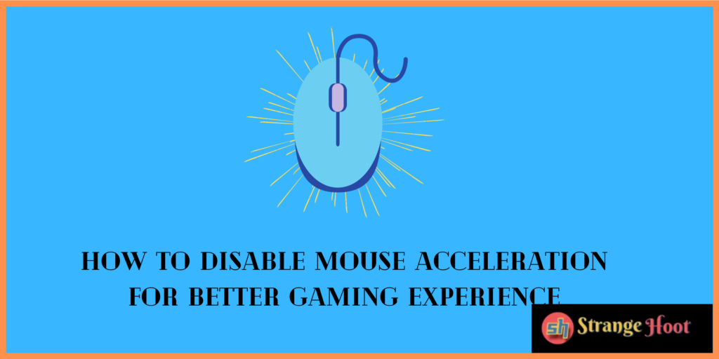 disable Mouse Acceleration for Better gaming experience