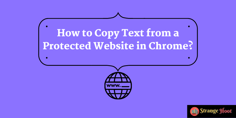 How to Copy Text from a Protected Website in Chrome?