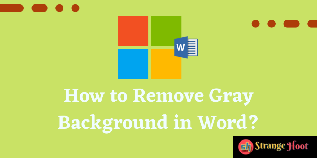 How to remove gray background in word