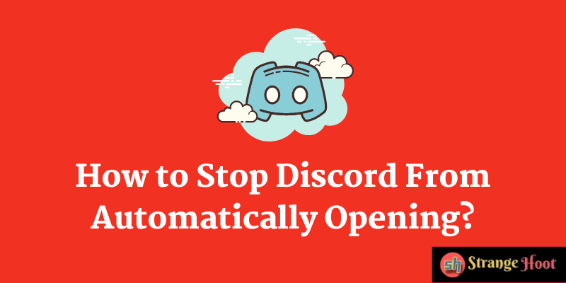 How to Stop Discord From Automatically Opening?
