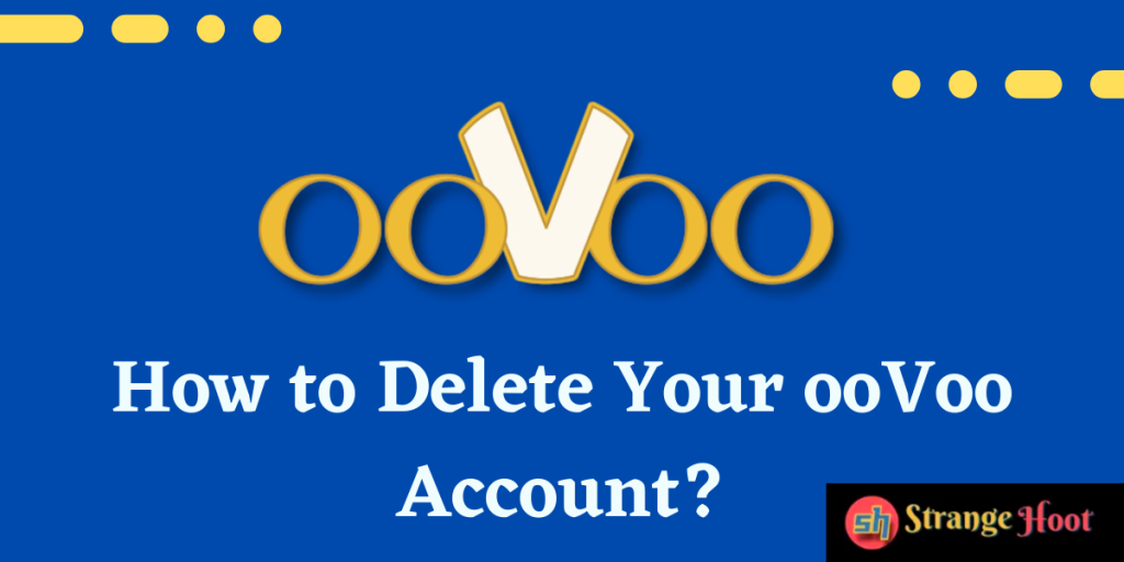 How to Delete Your ooVoo Account?
