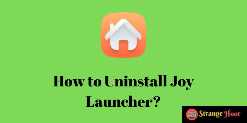 How to Uninstall Joy Launcher?
