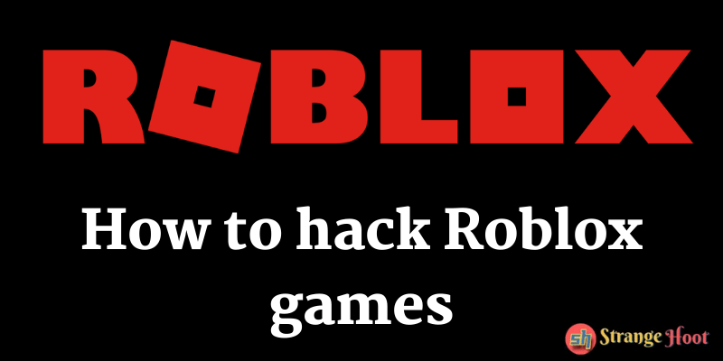 How to hack Roblox games