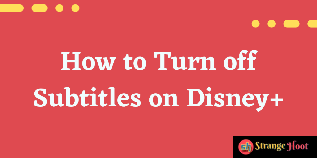 How to Turn off Subtitles on Disney+