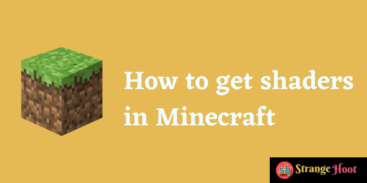 How to get shaders in Minecraft