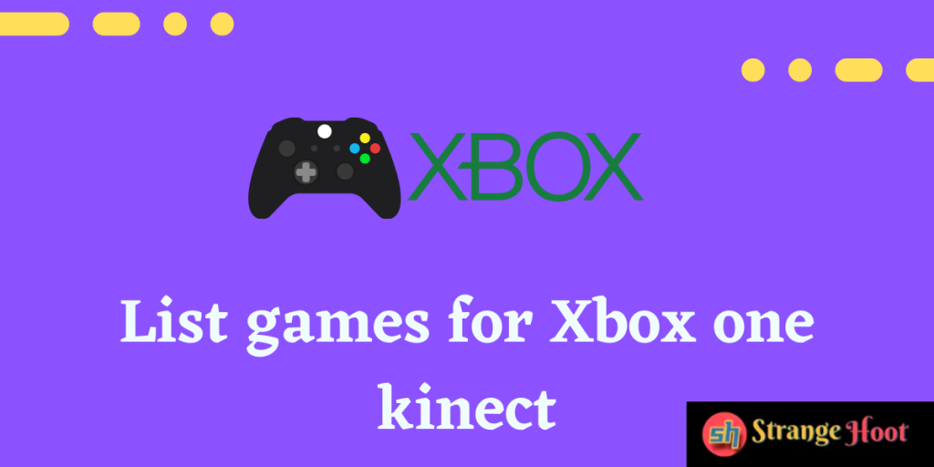 List games for Xbox one kinect
