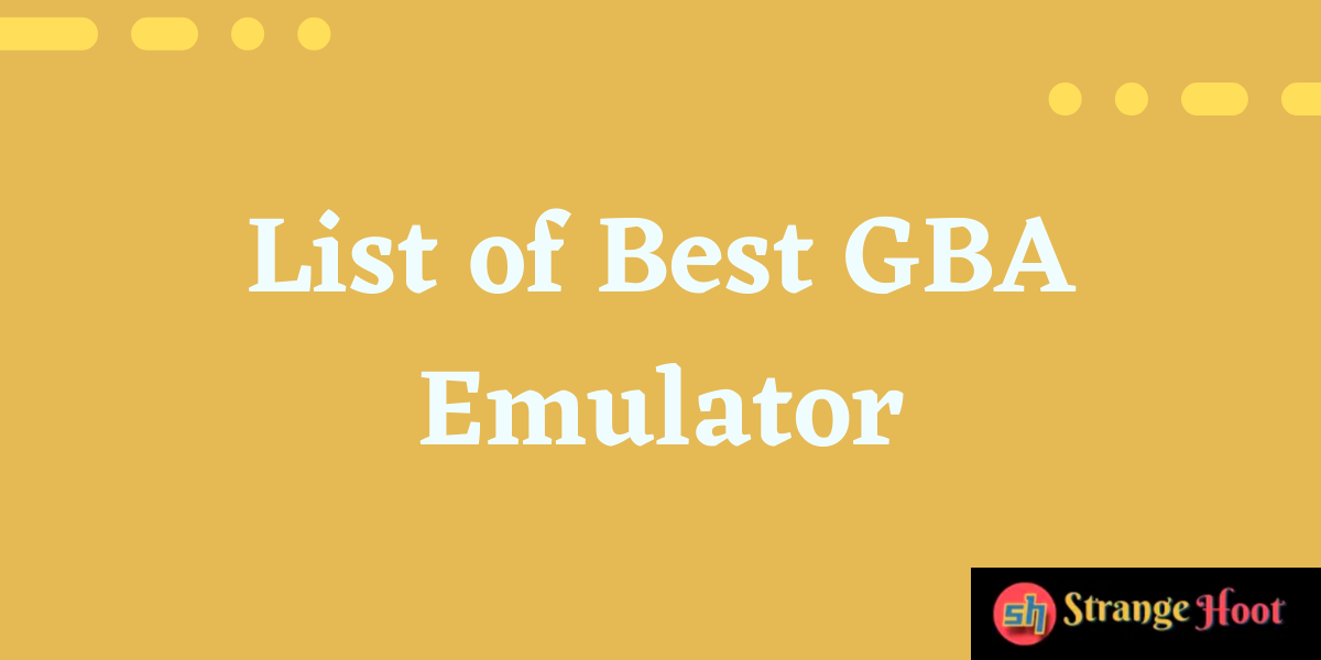 7 Best GBA Emulators