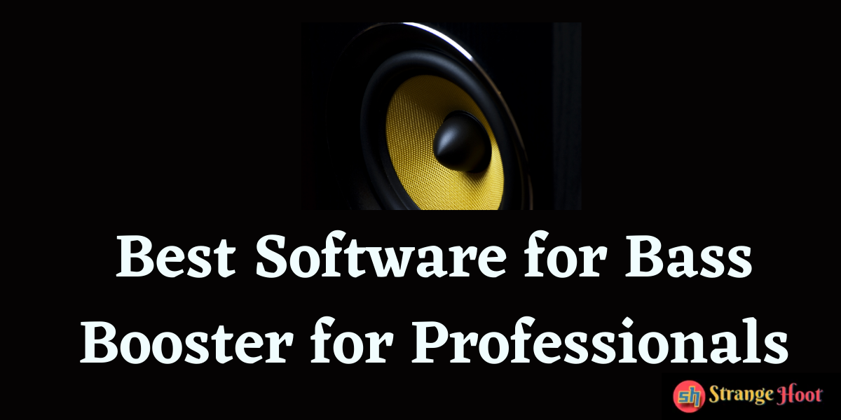 7 Best Software for Bass Booster for Professionals