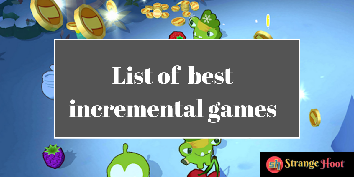 15 Best Incremental Games for PC 2021