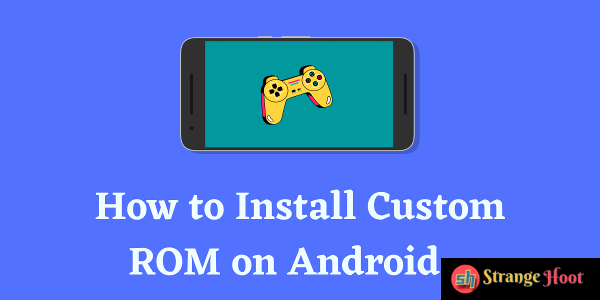 install custom roms on android