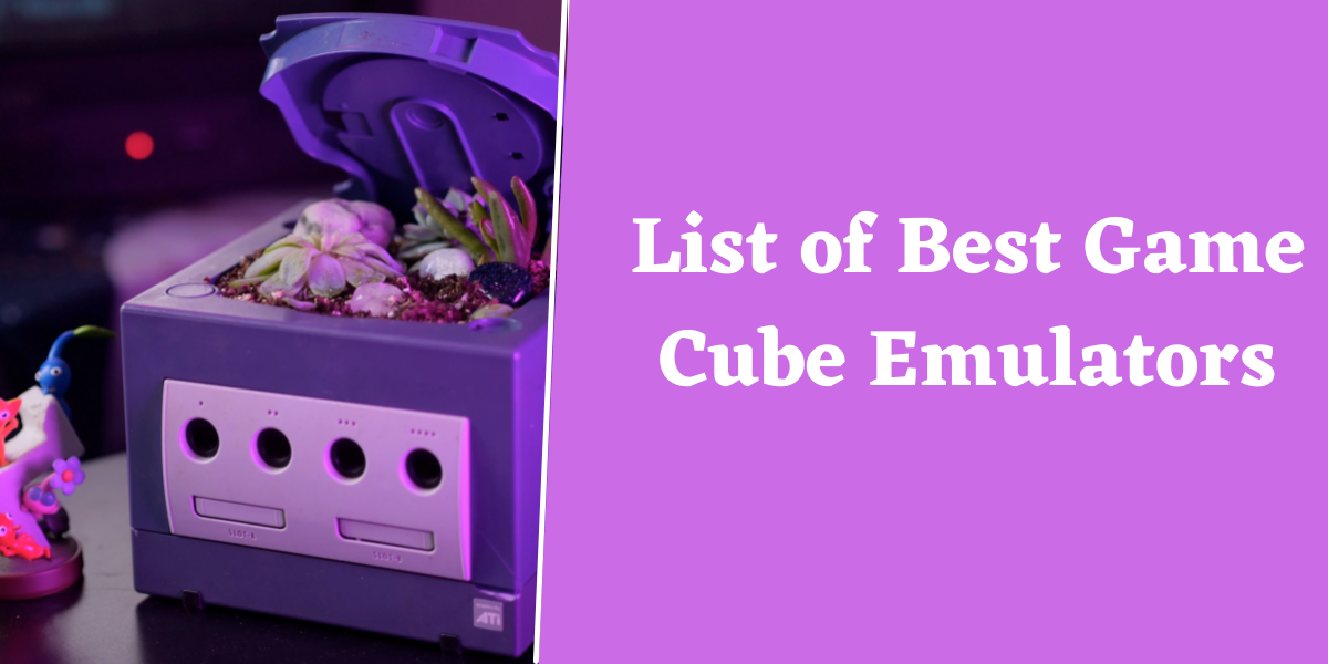 List of Best GameCube Emulators