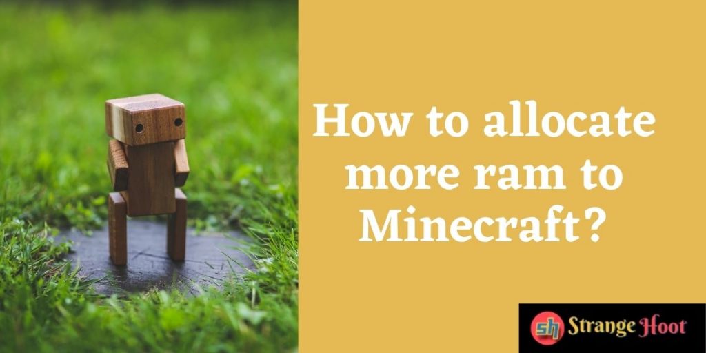 allocate more ram to Minecraft